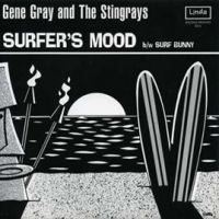 Gene Gray And The Stingrays - Surfer's Mood / Surf Bunny