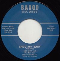 Bob Kelly and The Bob Kats - She's My Baby / Malinda