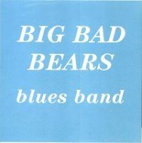 Big Bad Bears Blues Band - Big Bad Bears Blues Band EP