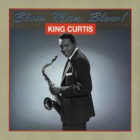 King Curtis - Blow Man Blow - Capitol Years, 1962-1965