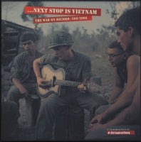 VA: - Next Stop Is Vietnam - The War On Record 1961-2008