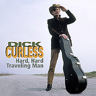 Dick Curless - Hard, Hard Traveling Man