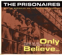 Prisonaires - Only Believe
