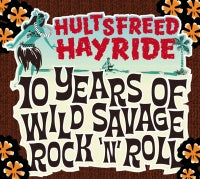 VA: - Hultsfreed Hayride - 10 Years Of Wild Savage Rock'n'Roll