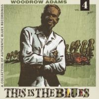 Woodrow Adams - This Is The Blues