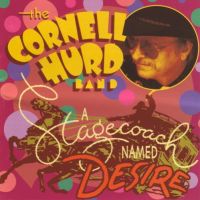 Cornell Hurd Band - A Stagecoach Named Desire