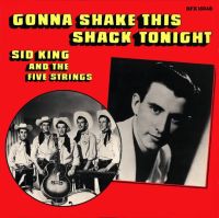 Sid King And The Five Strings - Gonna Shake This Shack Tonight