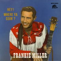 Frankie Miller - Hey ! Where Ya Goin' ?