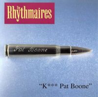 Rhythmaires - K*** Pat Boone
