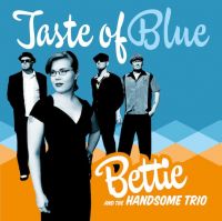 Bettie And The Handsome Trio - Taste Of Blue
