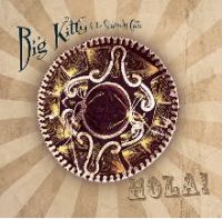 Big Kitty & Scaredy Cats - Hola !