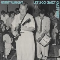 Jimmy Wright - Let's Go Crazy Crazy Baby