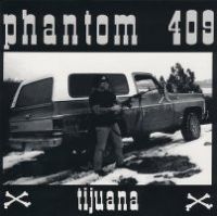 Phantom 409 - Tijuana / King Of The Cutter