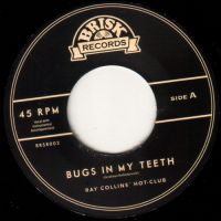 Ray Collins' Hot-Club - Bugs In My Teeth / Thank You