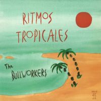 Bullworkers - Ritmos Tropicales