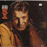 Ferlin Husky - That's Why I Love You So Much