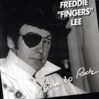 Freddie "Fingers" Lee - Born To Rock