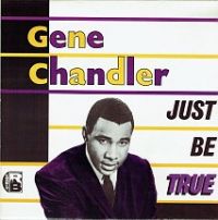 Gene Chandler - Just Be True