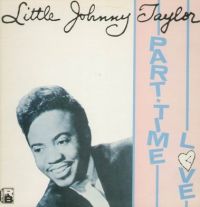 Little Johnny Taylor - Part Time Lover