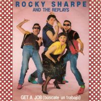 Rocky Sharpe And The Replays - Get A Job / She Don't Want Me Now