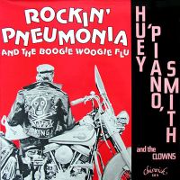 Huey "Piano" Smith And The Clowns - Rockin' Pneumonia And The Boogie Woogie Flu
