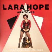 Lara Hope And The Ark Tones - Here To Tell The Tale