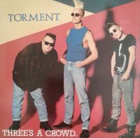 Torment - Three's A Crowd