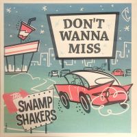Swamp Shakers - Don't Wanna Miss