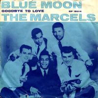 Marcels - Blue Moon / Goodbye Love