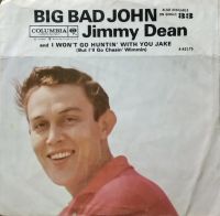 Jimmy Dean - Big Bad John / I Won't Go Huntin' With You Jake (But I'll Go