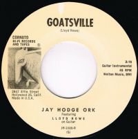 Jay Hodge Ork featuring Lloyd Rowe & Mecie Jenkins - Goatsville / Come Back Pretty Baby
