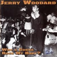 Jerry Woodard - Who's Gonna Rock My Baby