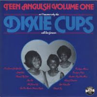 Dixie Cups - Teen Anguish Volume One
