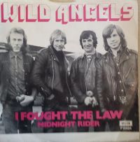 Wild Angels - I Fought The Law / Midnight Rider