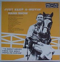 Hank Snow - Just Keep A-Movin' with Hank Snow