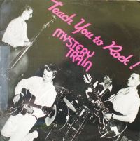 Mystery Train - Teach You To Rock