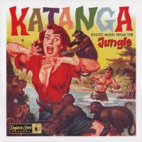 VA: - Katanga - Exotic Music from the Jungle