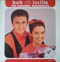 Bob & Lucille - Canadian Sweethearts