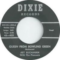 Art Buchanan With The Pioneers - Queen From Bowling Green / Wonder Why