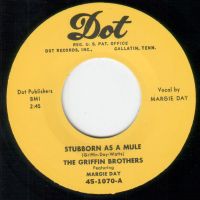 The Griffin Brothers Featuring Margie Day ‎ - I Wanna Go Back / Stubborn As A Mule