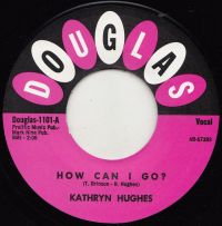 Kathryn Hughes - How Can I Go ? / Boy Of My Dreams
