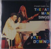 Fats Domino - It's Not Over 'Till The Fat Man Sings
