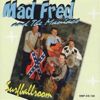 Mad Fred And The Maniacs - Surfballroom