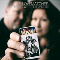Lovematches - Driving With The Breaks On / Dimming Of The Day
