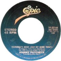 Johnny Paycheck - Yesterday's News (Just Hit Home Today) / Someone Told My Sto