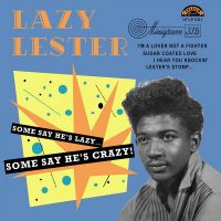 Lazy Lester - Some Say He’s Lazy... Some Say He’s Crazy﻿﻿!