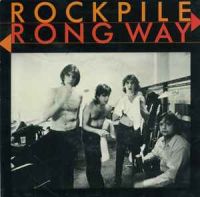 Rockpile - Wrong Way / Now And Always