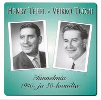 Henry Theel / Veikko Tuomi - Tunnelmia 1940 - ja 50-luvuilta