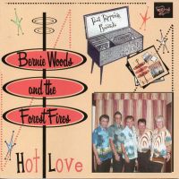 Bernie Woods & The Forest Fires - Hot Love