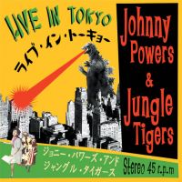 Johnny Powers & Jungle Tigers - Live In Tokyo